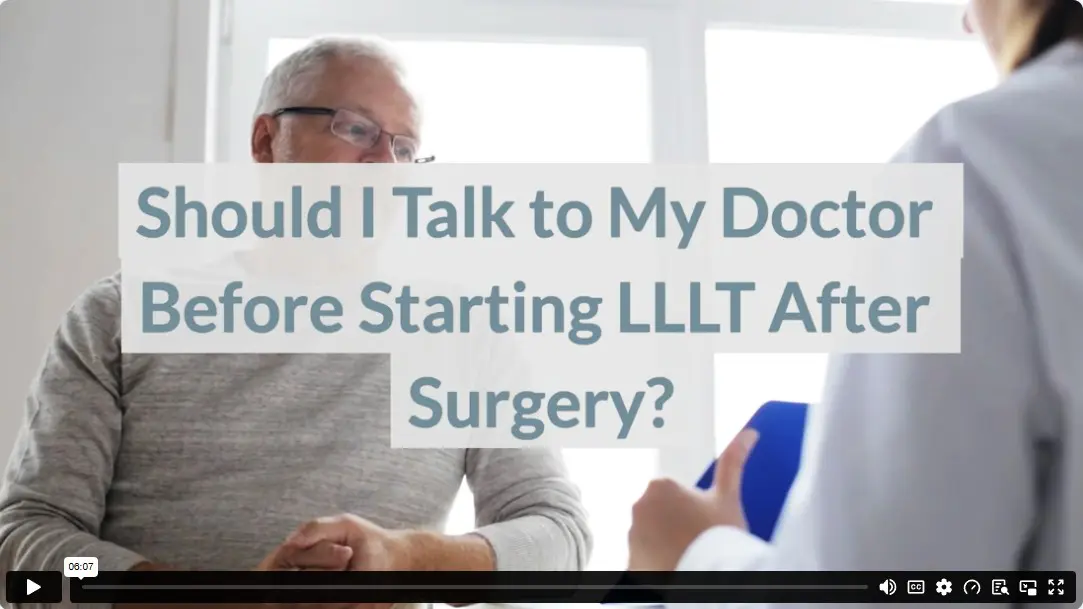 Should I Talk to My Doctor Before Starting LLLT After Surgery?